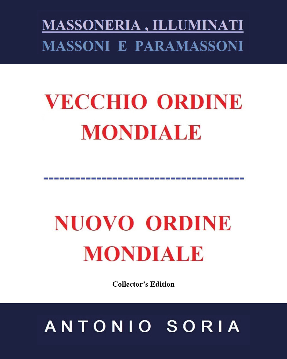 Massoneria, illuminati. Massoni e paramassoni. Vecchio ordine mondiale e nuovo ordine mondiale