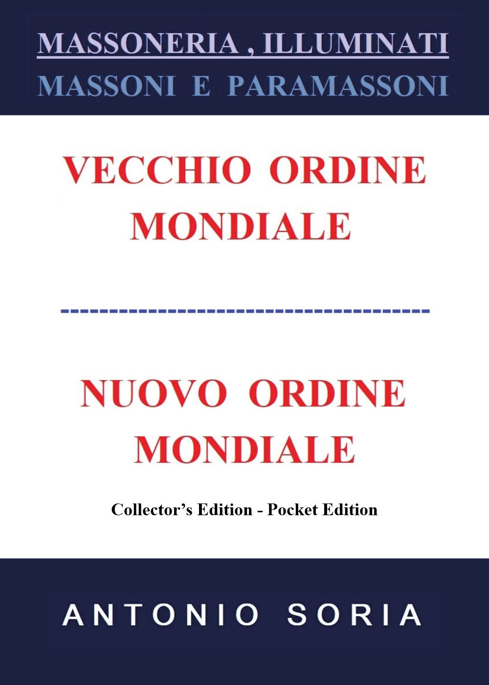 Massoneria, illuminati. Massoni e paramassoni. Vecchio ordine mondiale e nuovo ordine mondiale