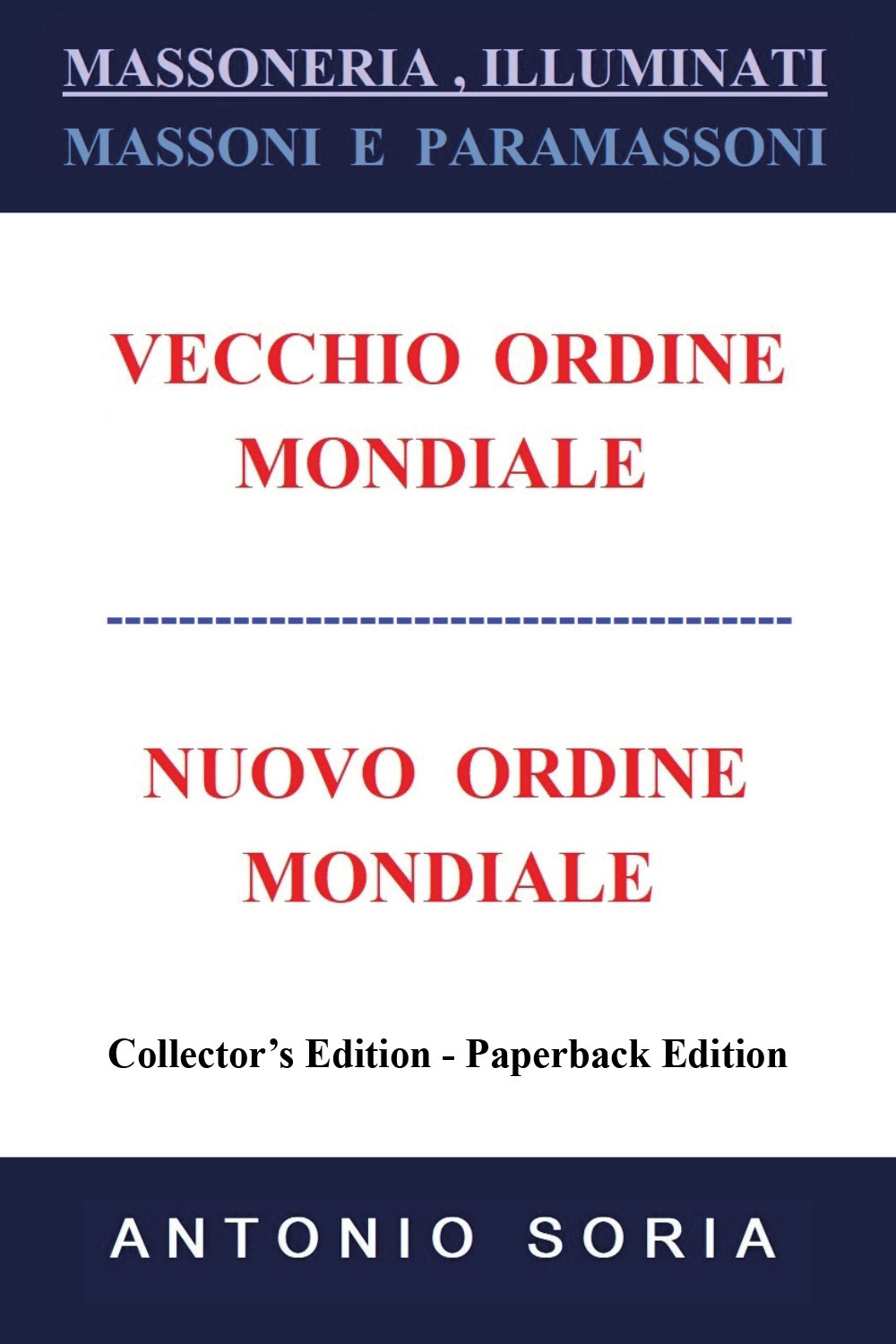 Massoneria, illuminati. Massoni e paramassoni. Vecchio ordine mondiale e nuovo ordine mondiale