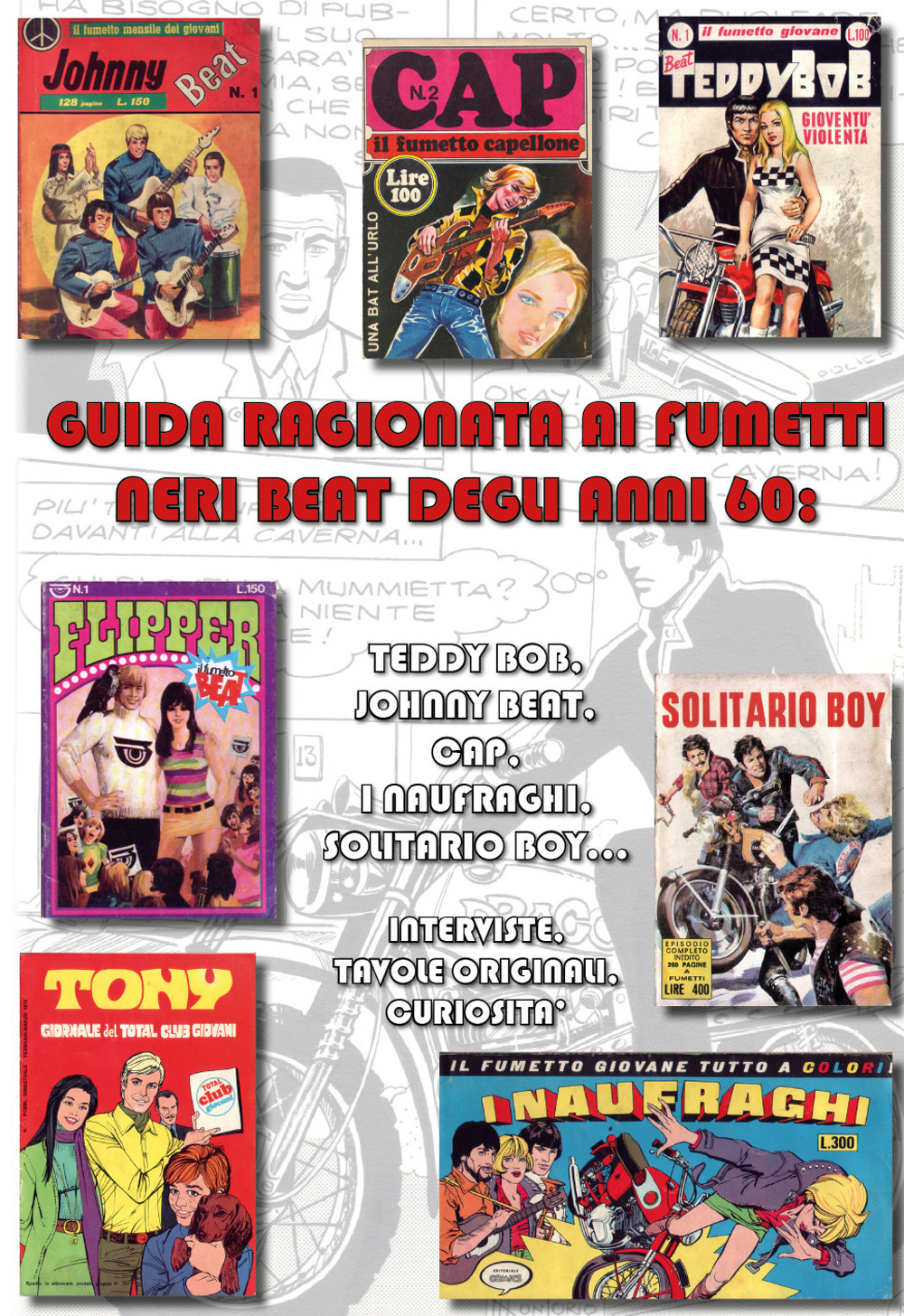 Guida ragionata ai fumetti neri beat degli anni '60: Teddy Bob, Johnny Beat, Cap, i Naufraghi, Solitario Boy... Interviste, tavole originali, curiosità
