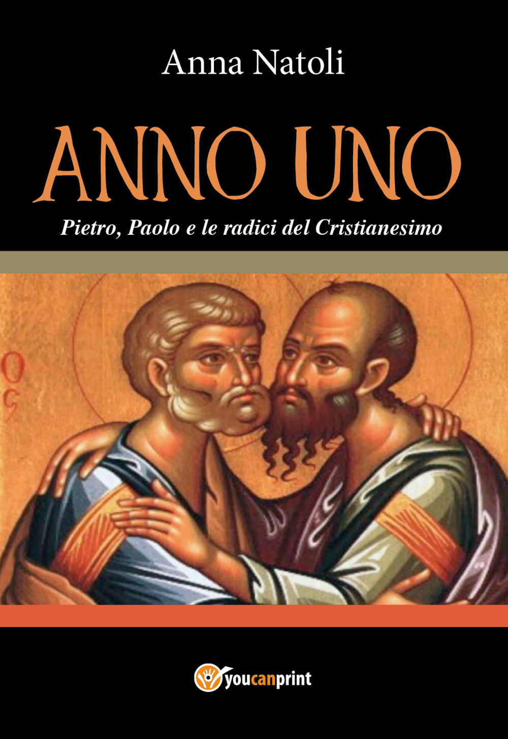 Anno uno. Pietro, Paolo e le origini del cristianesimo