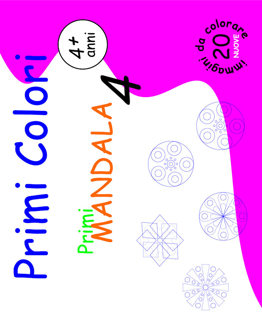 Primi mandala. Primi colori. Vol. 4