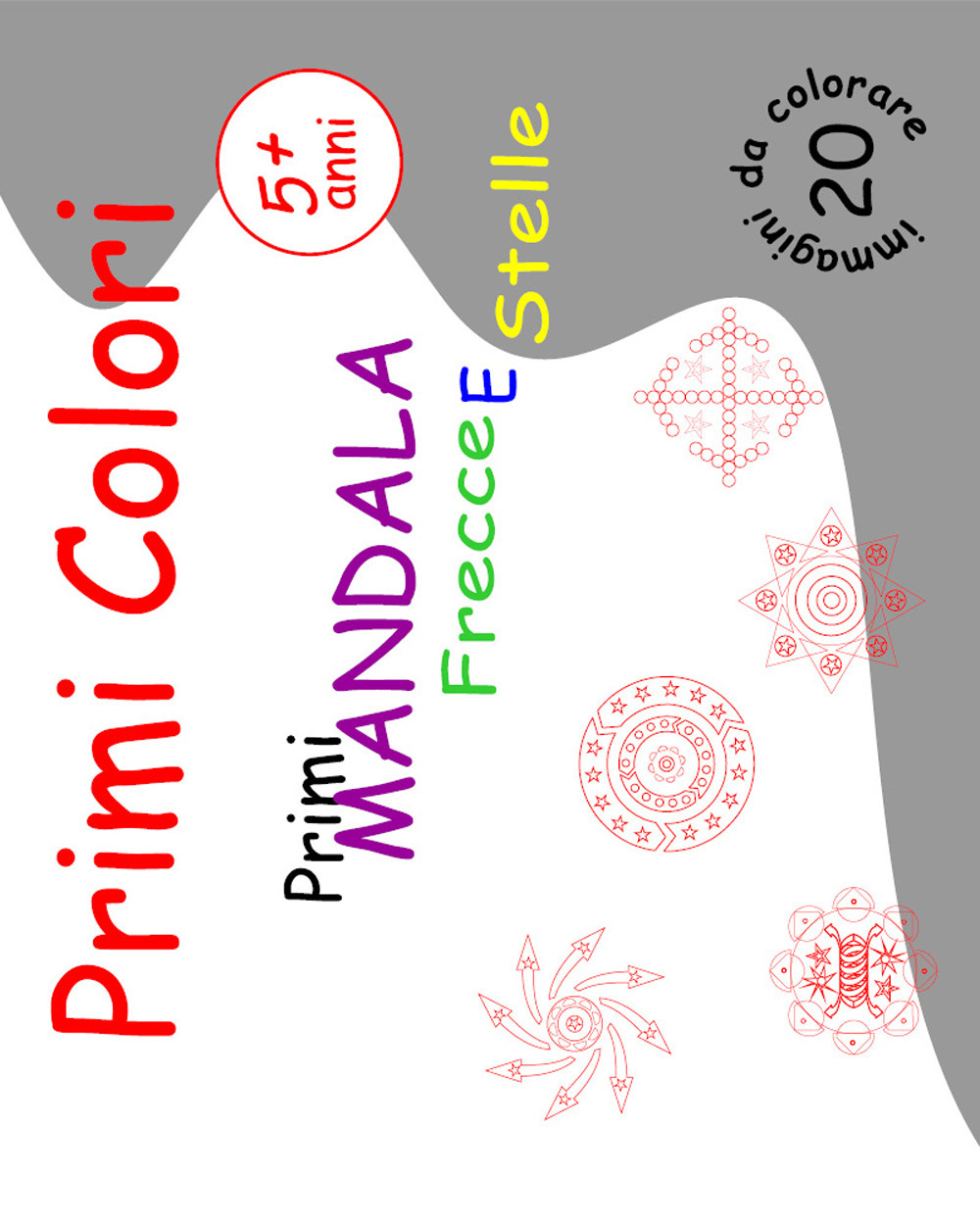 Frecce e stelle. Primi mandala. Primi colori