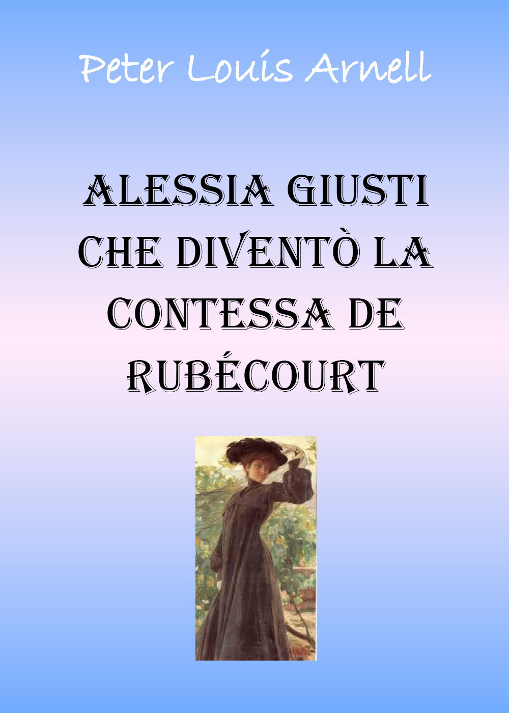 Alessia Giusti che diventò la contessa de Rubécourt