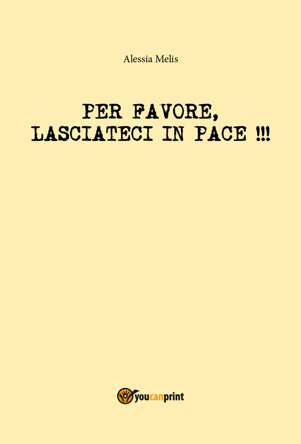 Per favore, lasciateci in pace!!!