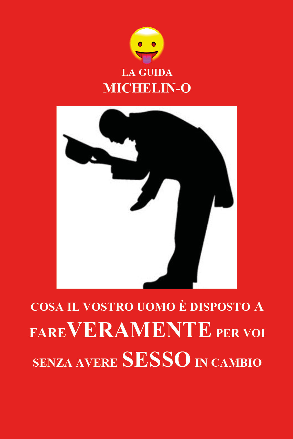 Cosa il vostro uomo è disposto a fare veramente per voi senza avere sesso in cambio. La guida Michelin-o