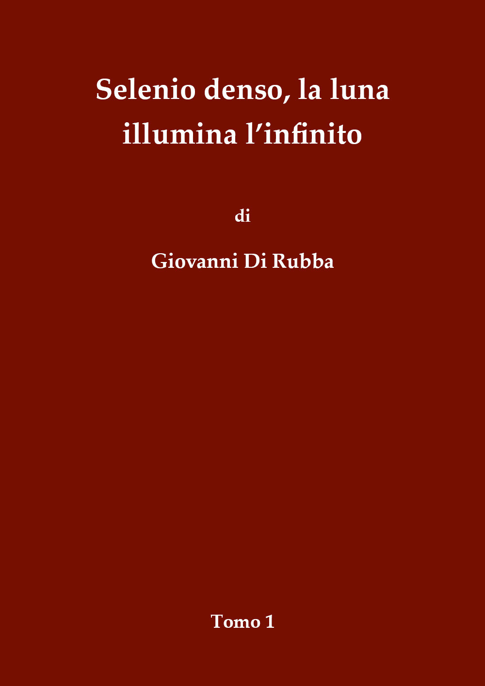 Selenio denso, la luna illumina l'infinito. Vol. 1