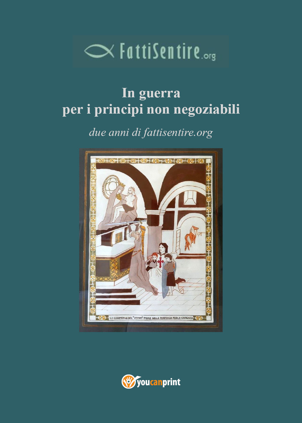 In guerra per i principi non negoziabili. Due anni di fattisentire.org