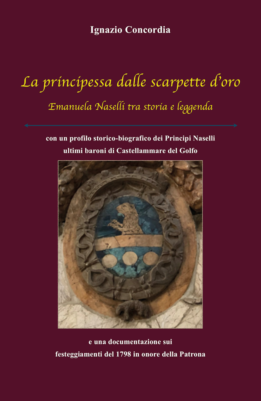 La principessa dalle scarpette d'oro. Emanuela Naselli tra storia e leggenda