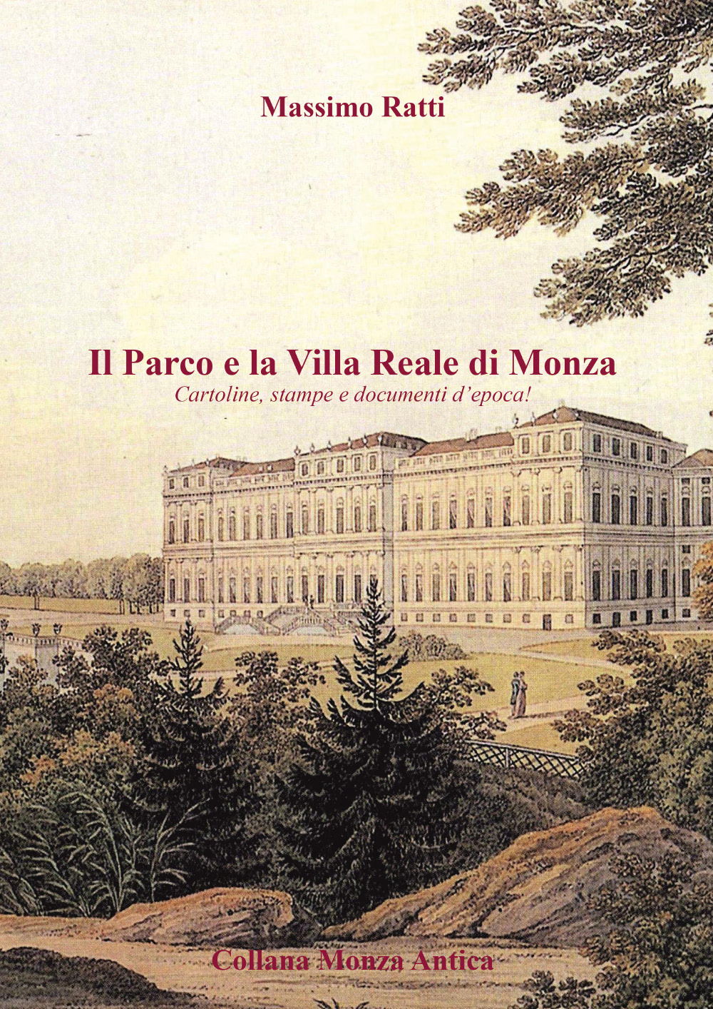 Il parco e la Villa Reale di Monza. Cartoline, stampe e documenti d'epoca