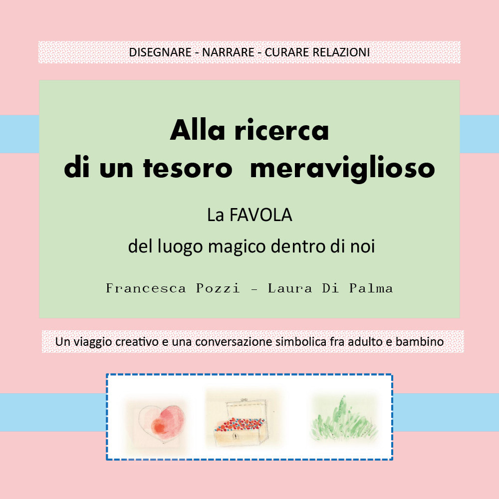 Alla ricerca di un tesoro meraviglioso. La favola del luogo magico dentro di noi