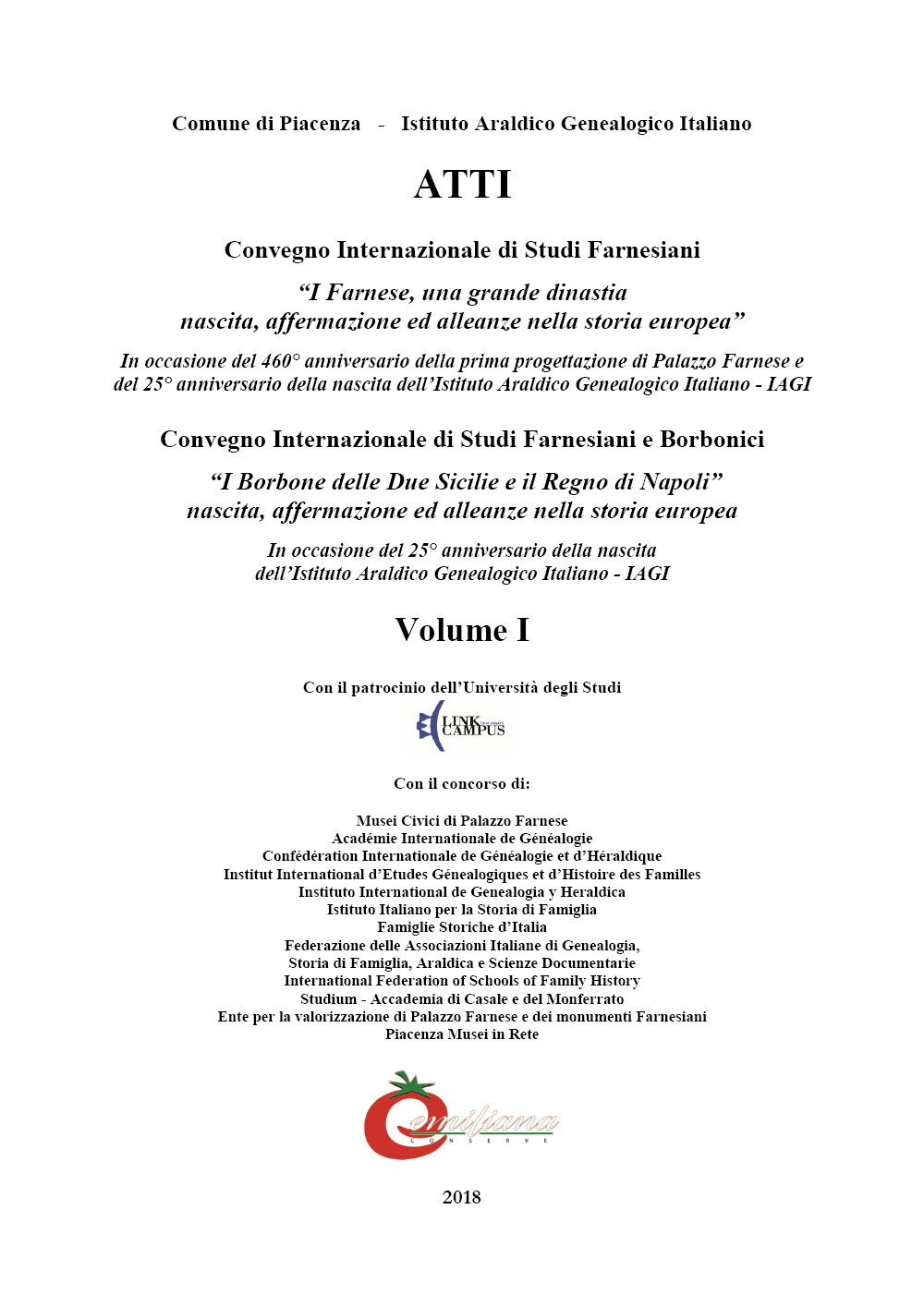Convegno internazionale di studi farnesiani e borbonici. Vol. 1: Farnese e i Borbone delle Due Sicilie, re di Napoli
