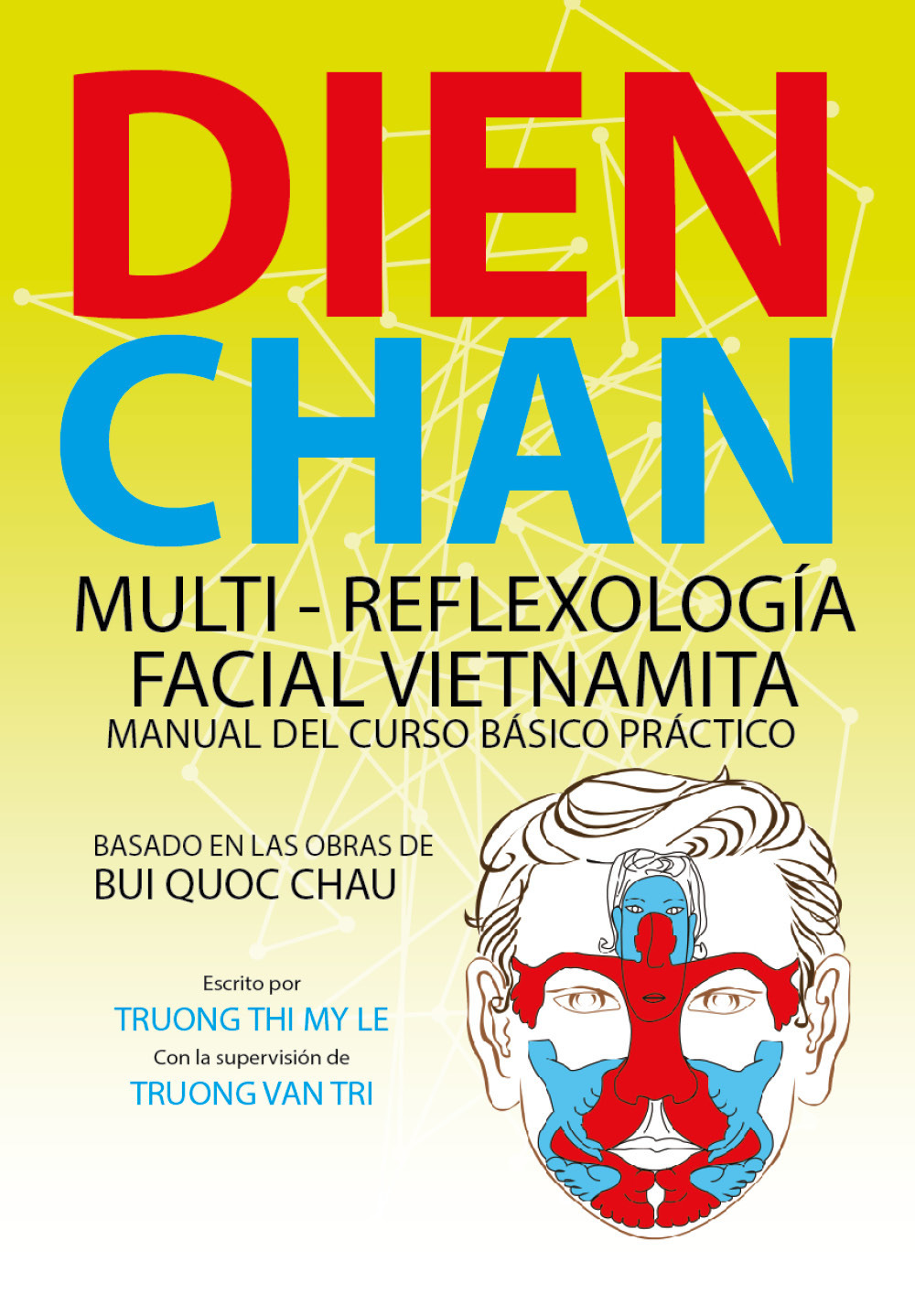 Dien Chan. Multi-reflexologìa facial vietnamita. Manual del curso básico práctico