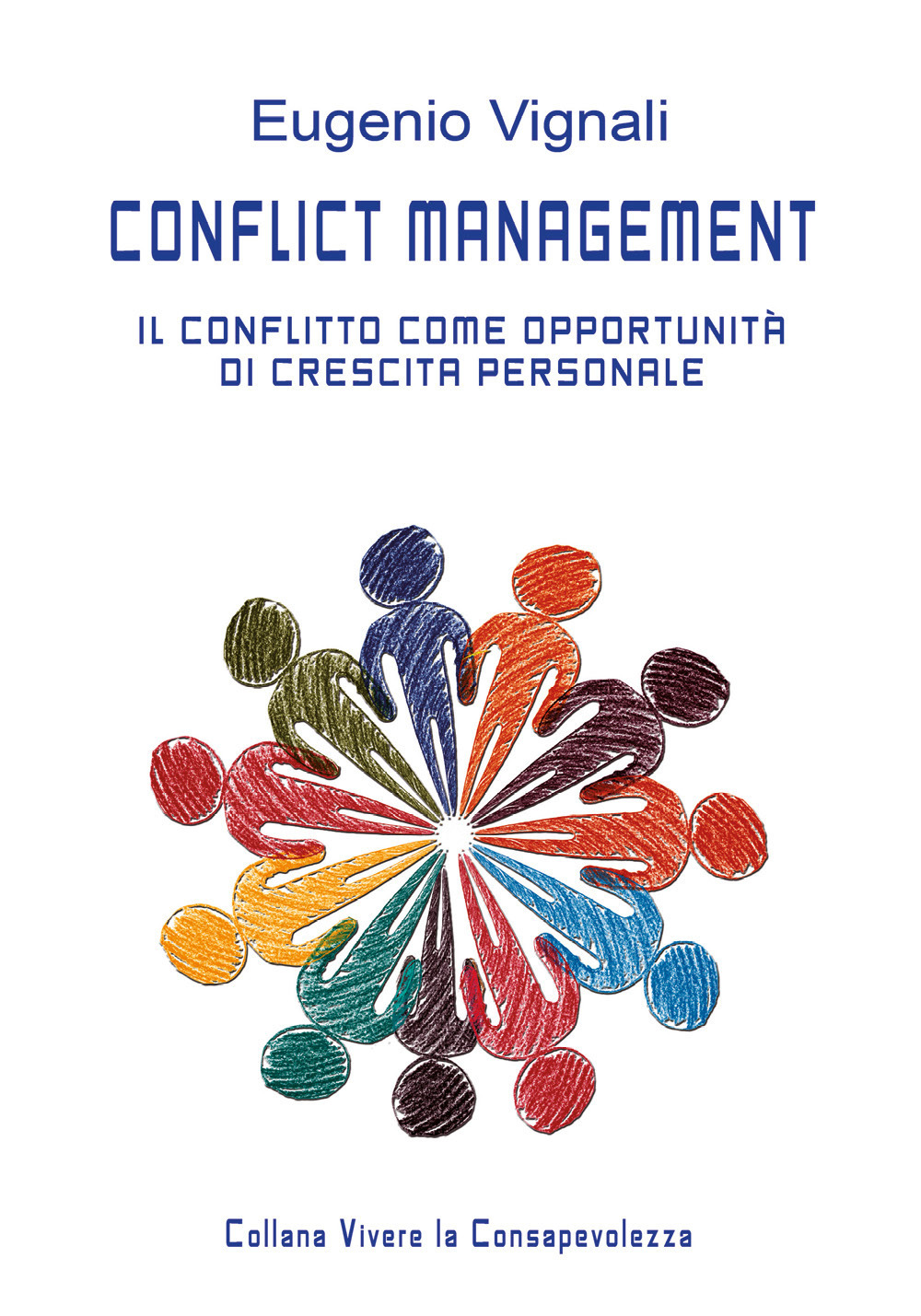 Conflict management. Il conflitto come opportunità di crescita personale. Manuale del facilitatore