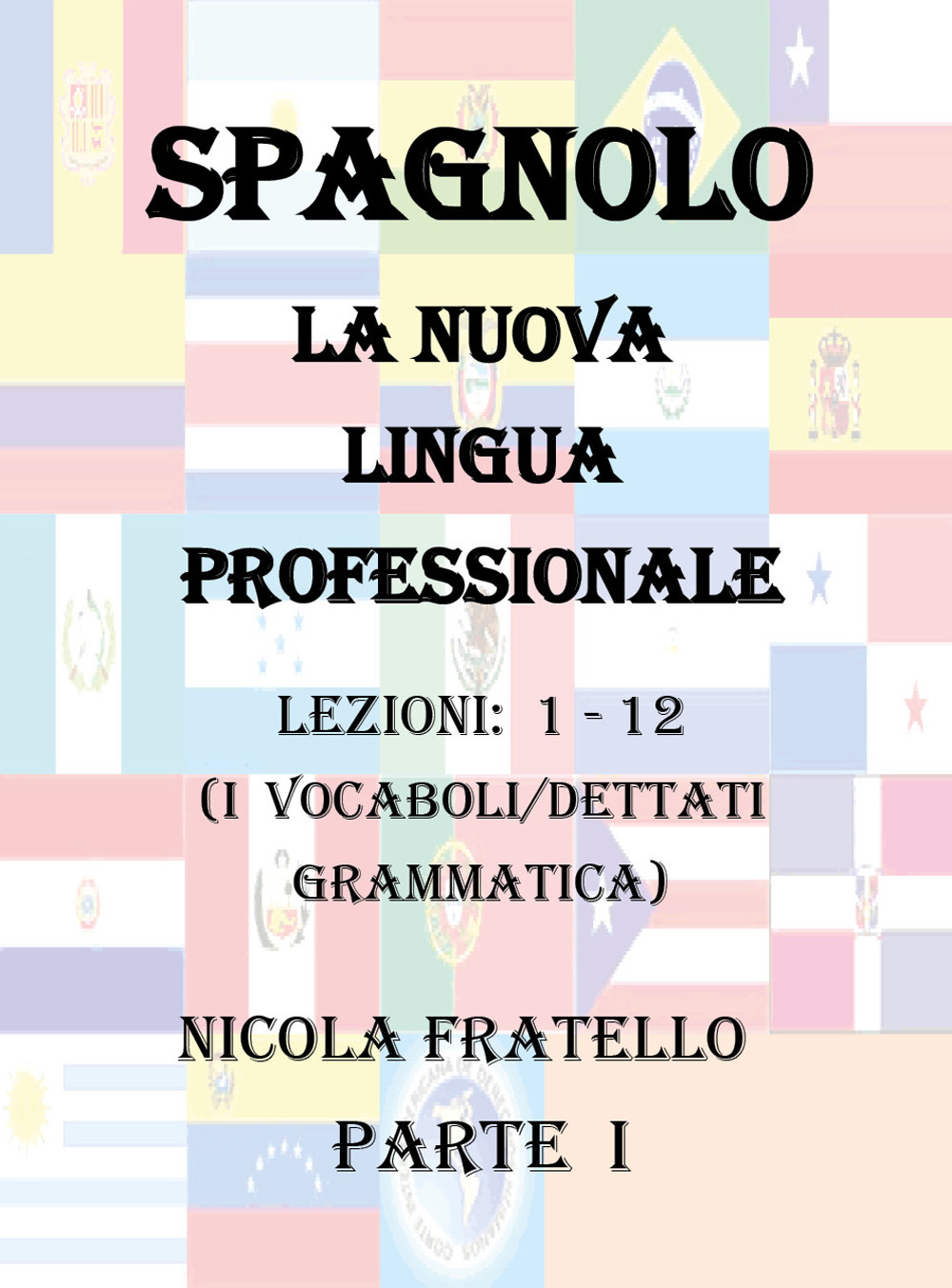Spagnolo. La nuova lingua professionale. Vol. 1: Lezioni 1-12