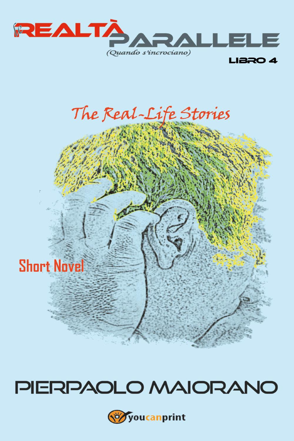 Le realtà parallele (Quando s'incrociano). The real-Life short novel. Vol. 4