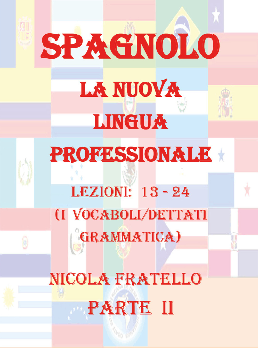Spagnolo. La nuova lingua professionale. Vol. 2: Lezioni 13-24