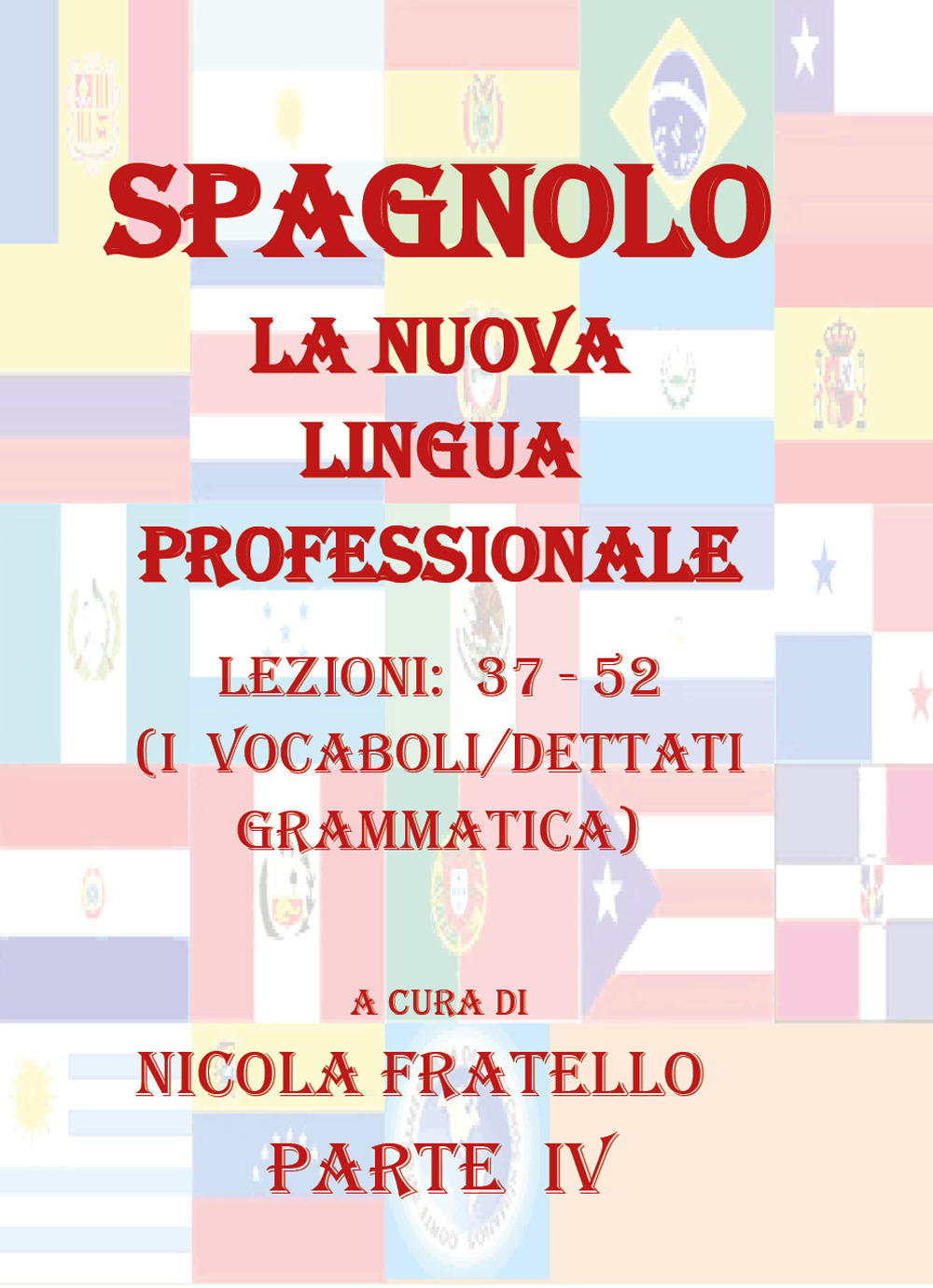 Spagnolo. La nuova lingua professionale. Vol. 4: Lezioni 37-52
