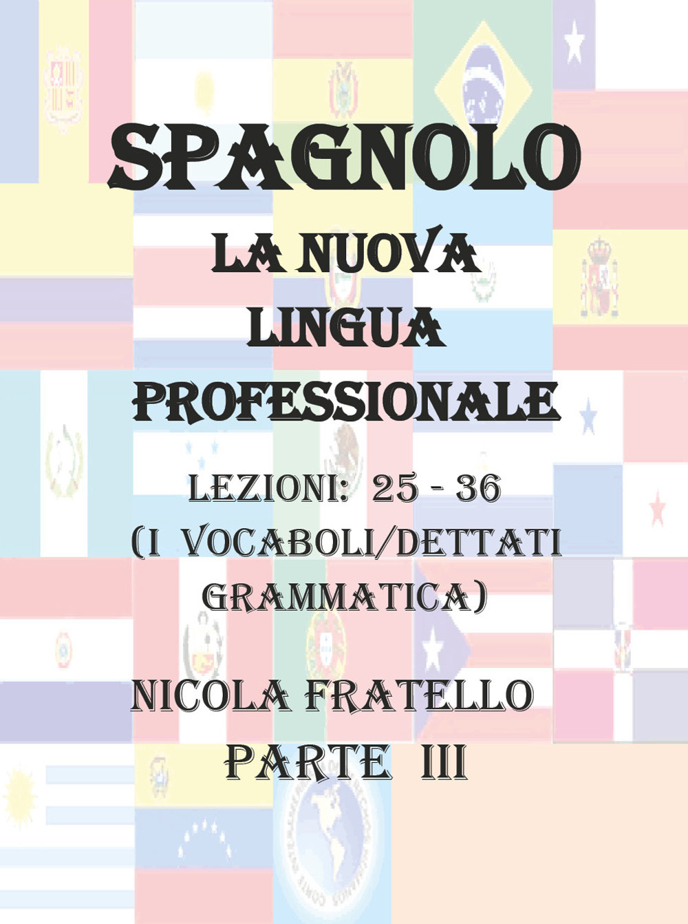 Spagnolo. La nuova lingua professionale. Vol. 3: Lezioni 25-36