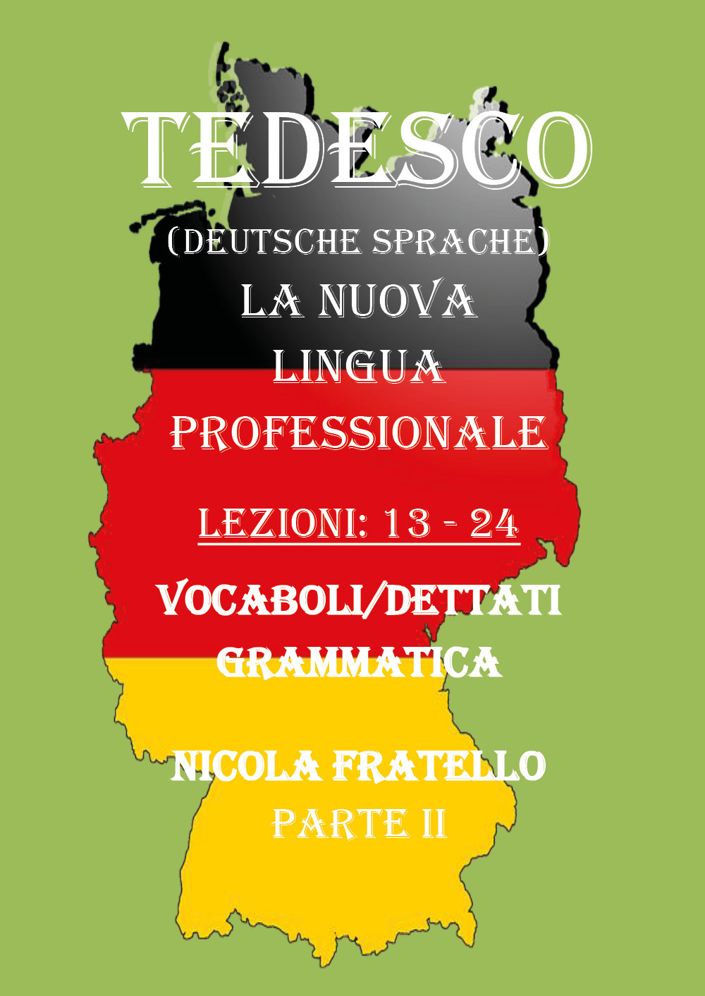 Tedesco. La nuova lingua professionale. Vol. 2: Lezioni 13-24