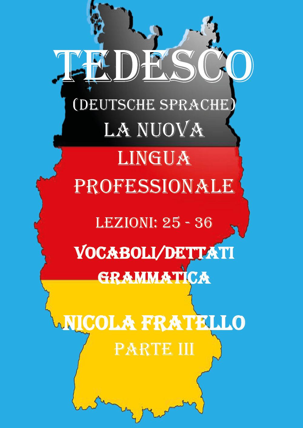 Tedesco. La nuova lingua professionale. Vol. 3: Lezioni 25-36