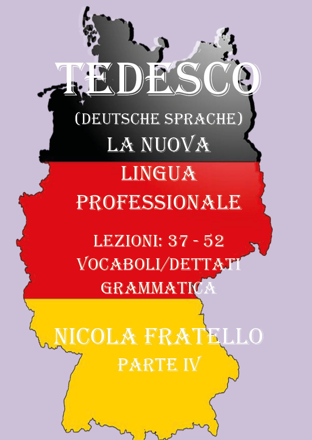 Tedesco. La nuova lingua professionale. Vol. 4: Lezioni 37-52