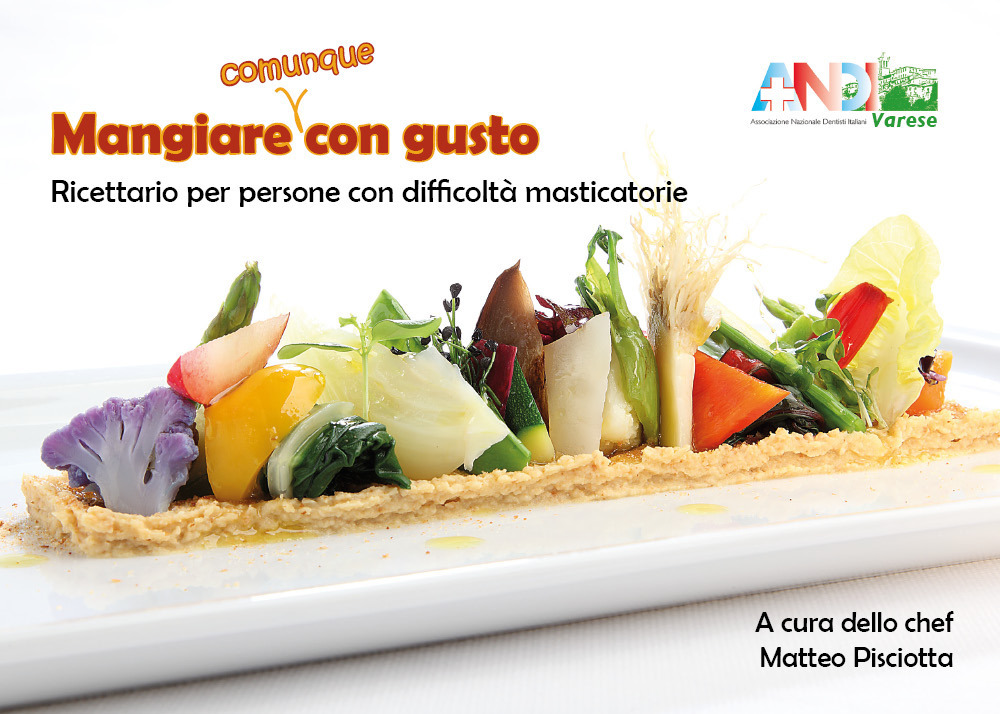 Mangiare (comunque) con gusto. Ricettario per persone con difficoltà masticatorie