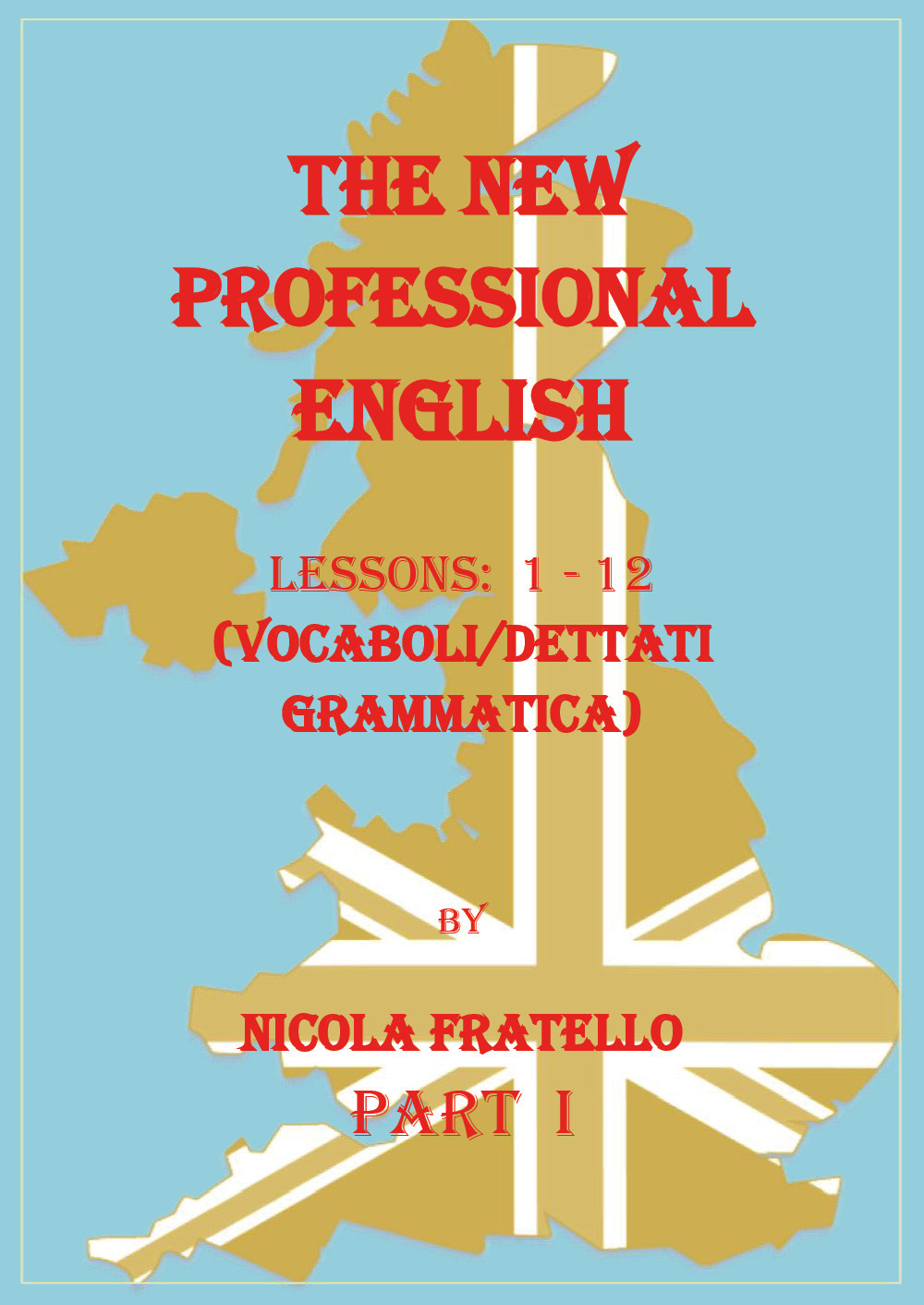 The new professional English. Ediz. italiana. Vol. 1: Lessons 1-12
