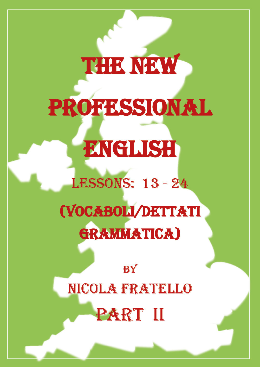 The new professional English. Ediz. italiana. Vol. 2: Lessons 13-24