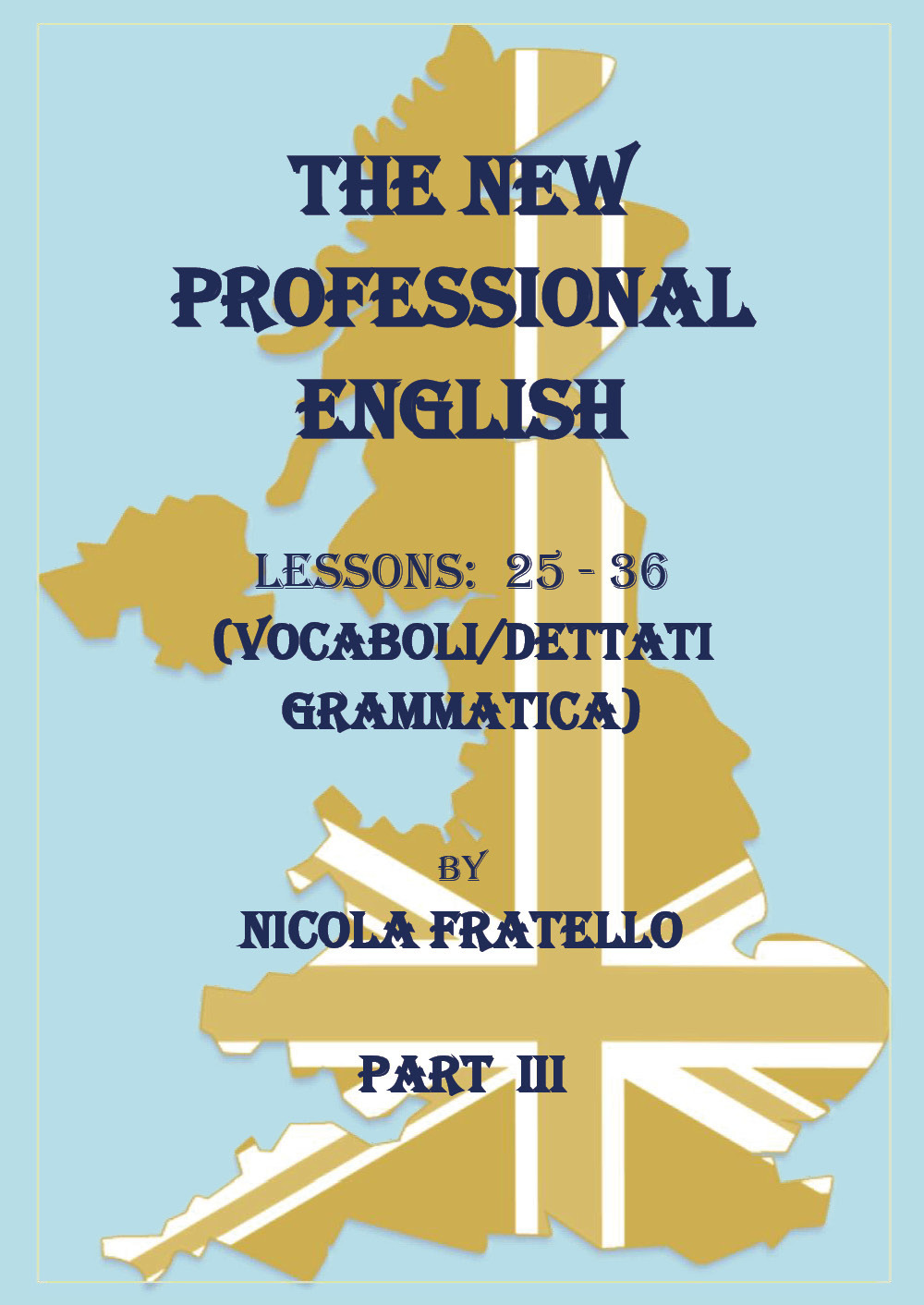 The new professional English. Ediz. italiana. Vol. 3: Lessons 25-36