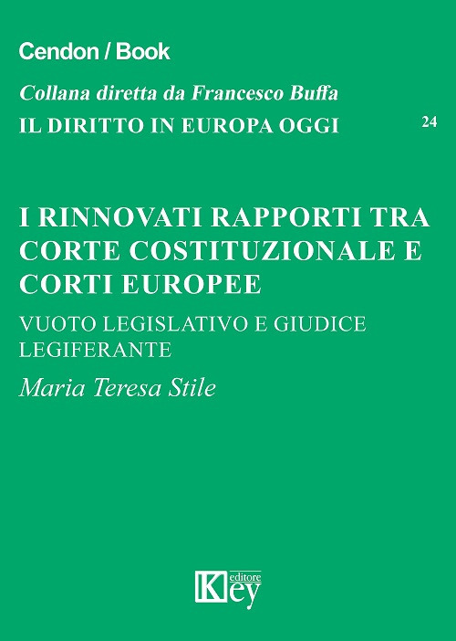I rinnovati rapporti tra corte costituzionale e corti europee. Vuoto legislativo e giudice legiferante