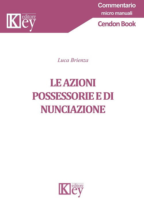 Le azioni possessorie e di nunciazione