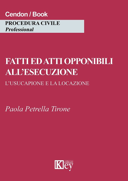 Fatti ed atti opponibili all'esecuzione. L'usucapione e la locazione