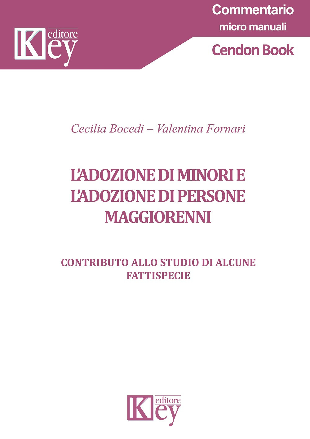 L'adozione di minori e di persone maggiorenni. Contributo allo studio di alcune fattispecie