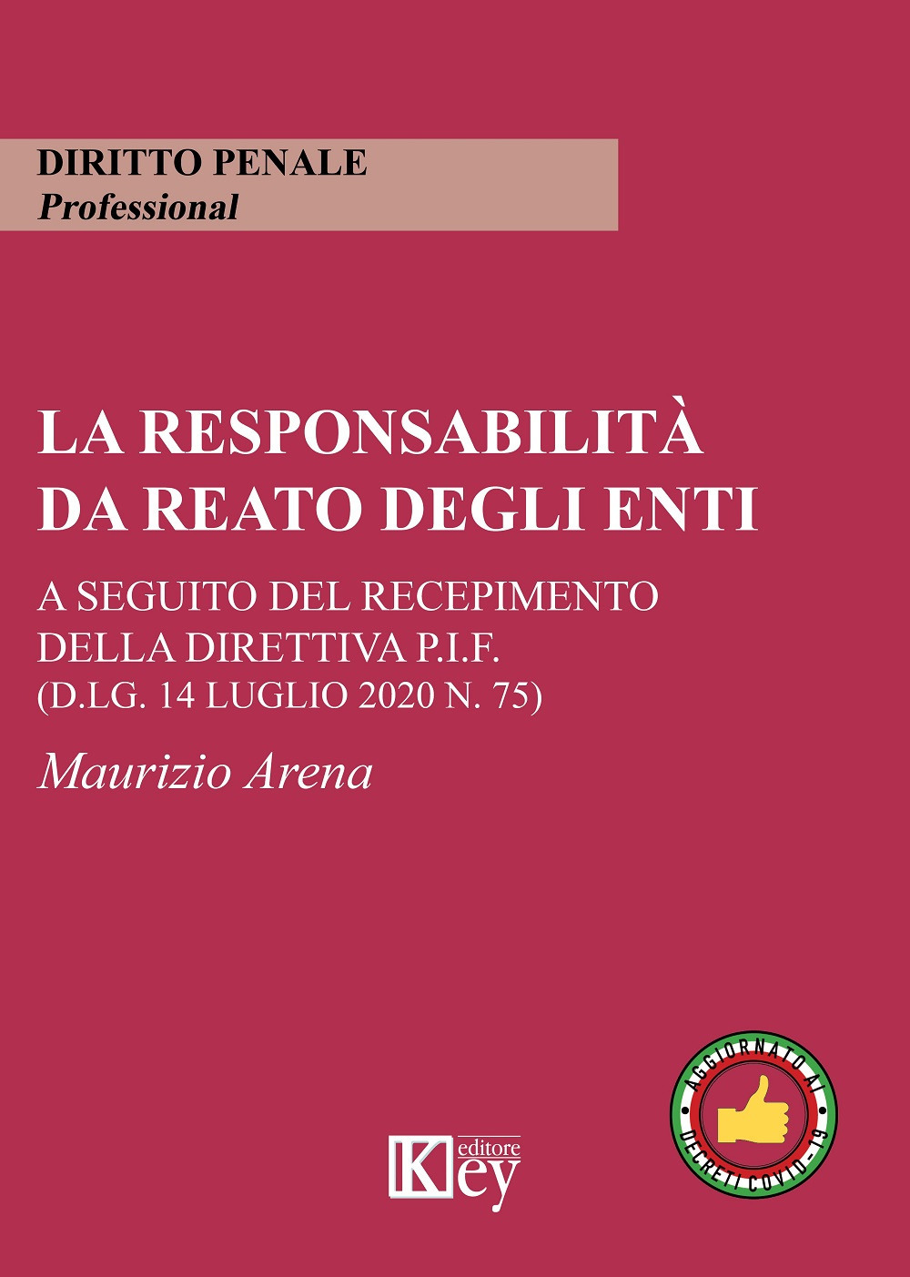 La responsabilità da reato degli enti. A seguito del recepimento della Direttiva P.I.F. (d.lg. 14 luglio 2020 n. 75)