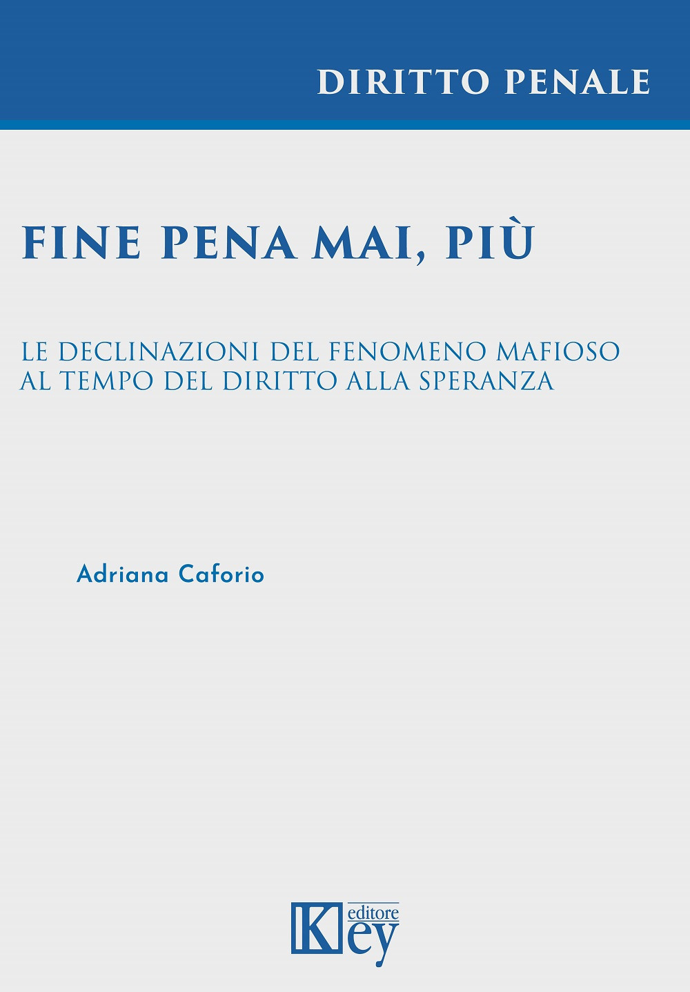 Fine pena mai, più. Le declinazioni del fenomeno mafioso al tempo del diritto alla speranza