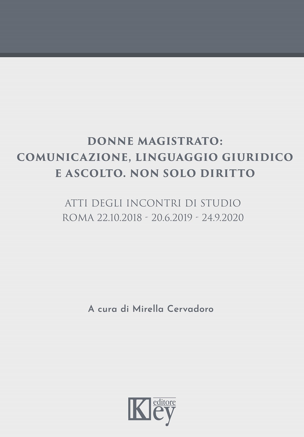 Donne magistrato: comunicazione, linguaggio giuridico e ascolto. Non solo diritto