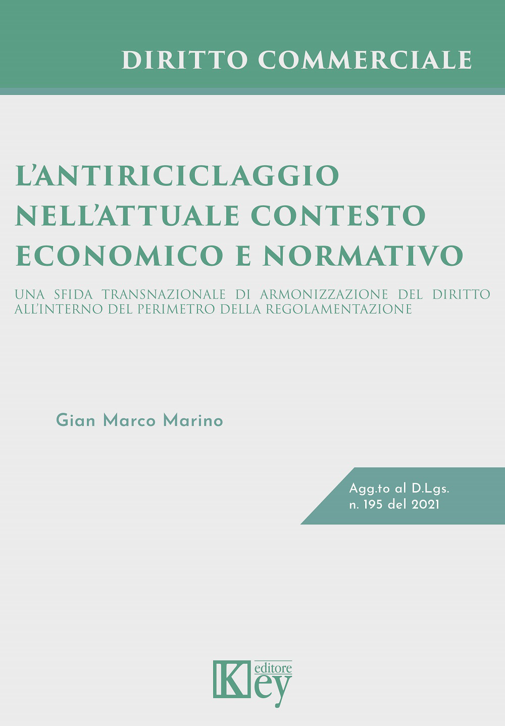L'antiriciclaggio nell'attuale contesto economico e normativo. Una sfida transnazionale di armonizzazione del diritto all'interno del perimetro della regolamentazione