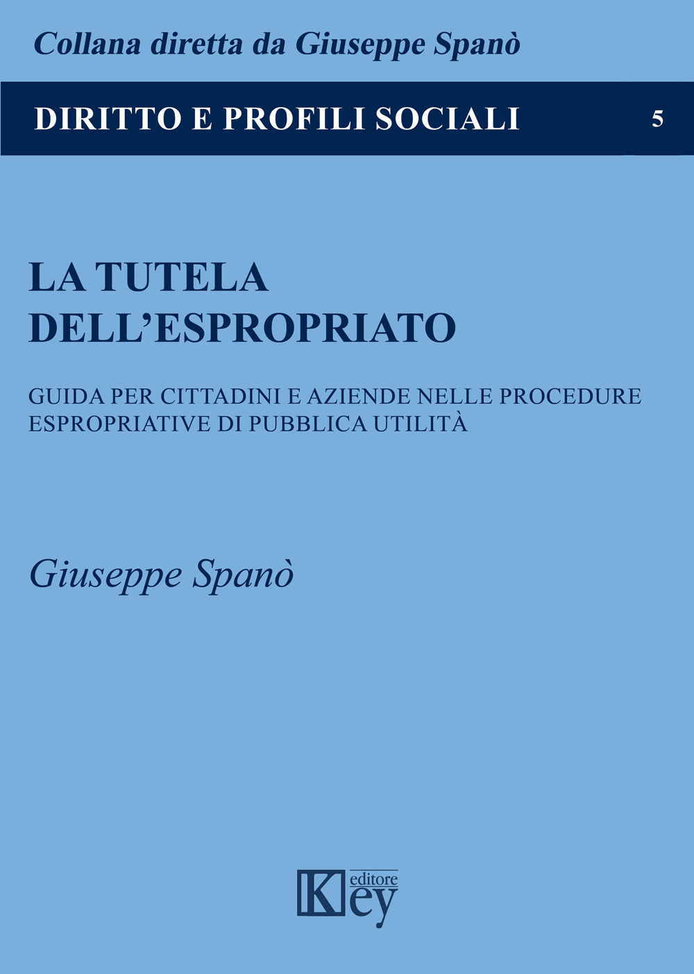 La tutela dell'espropriato. Guida per cittadini e aziende nelle procedure espropriative di pubblica utilità