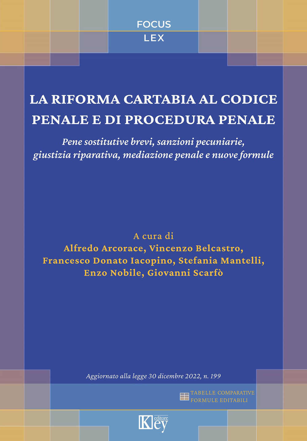 La riforma Cartabia al codice penale e di procedura penale. Pene sostitutive brevi, sanzioni pecuniarie, giustizia riparativa, mediazione penale e nuove formule