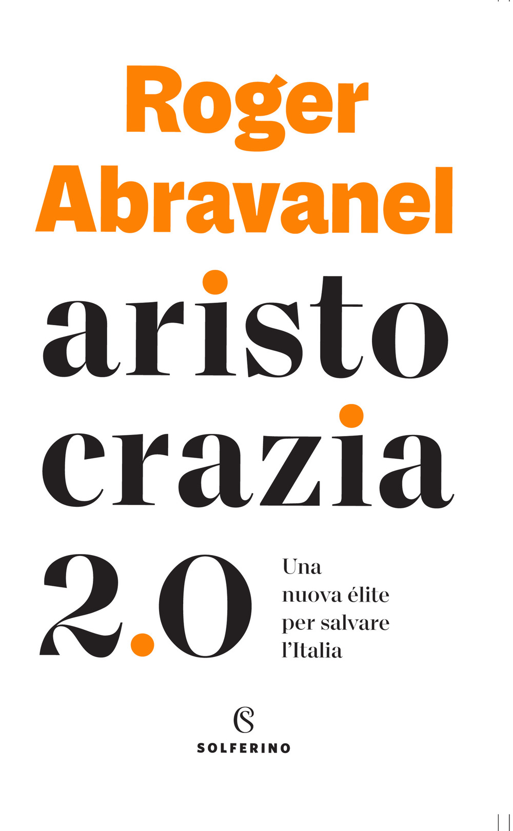 Aristocrazia 2.0. Una nuova élite per salvare l’Italia