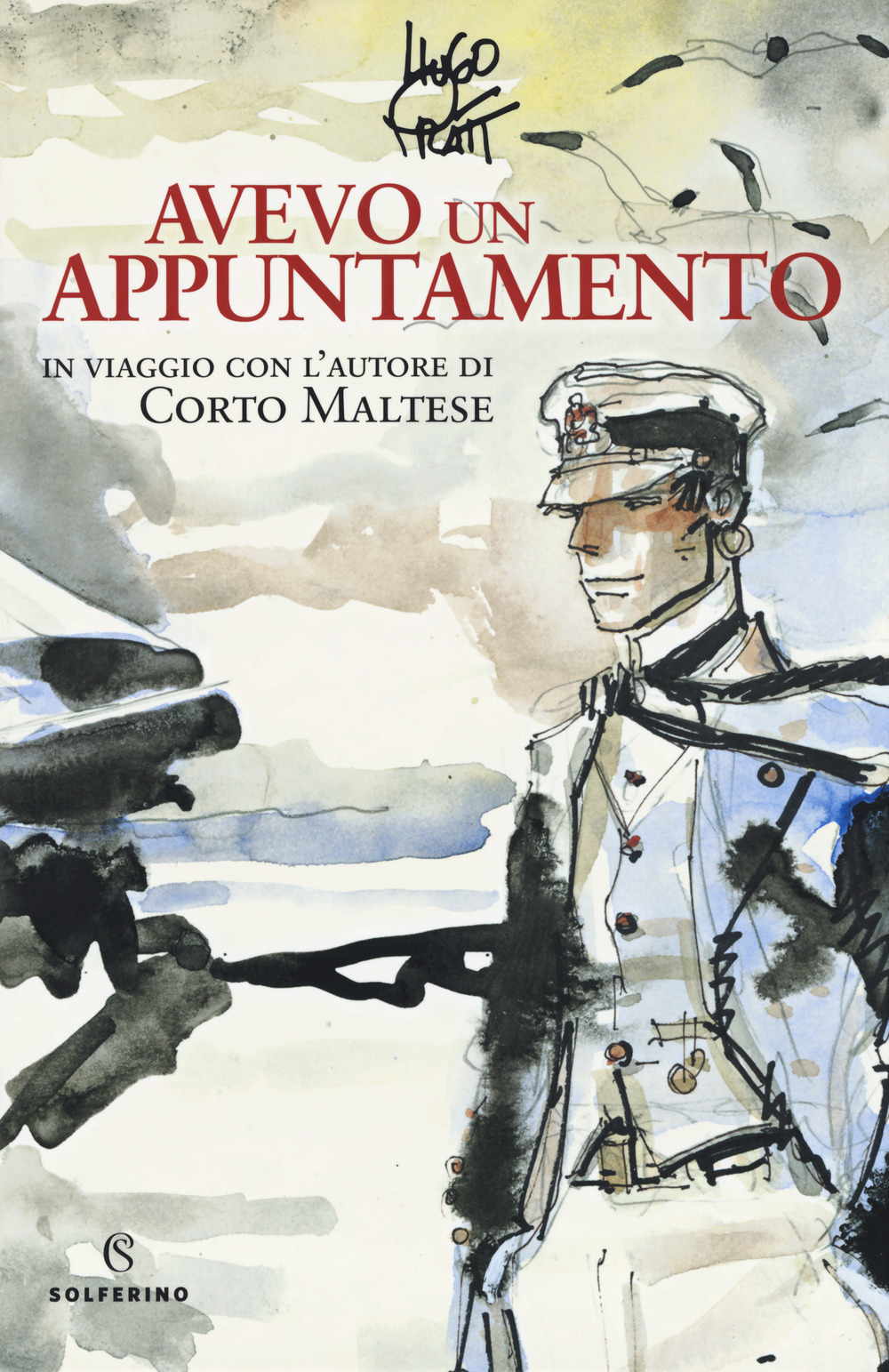 Avevo un appuntamento. In viaggio con l'autore di Corto Maltese