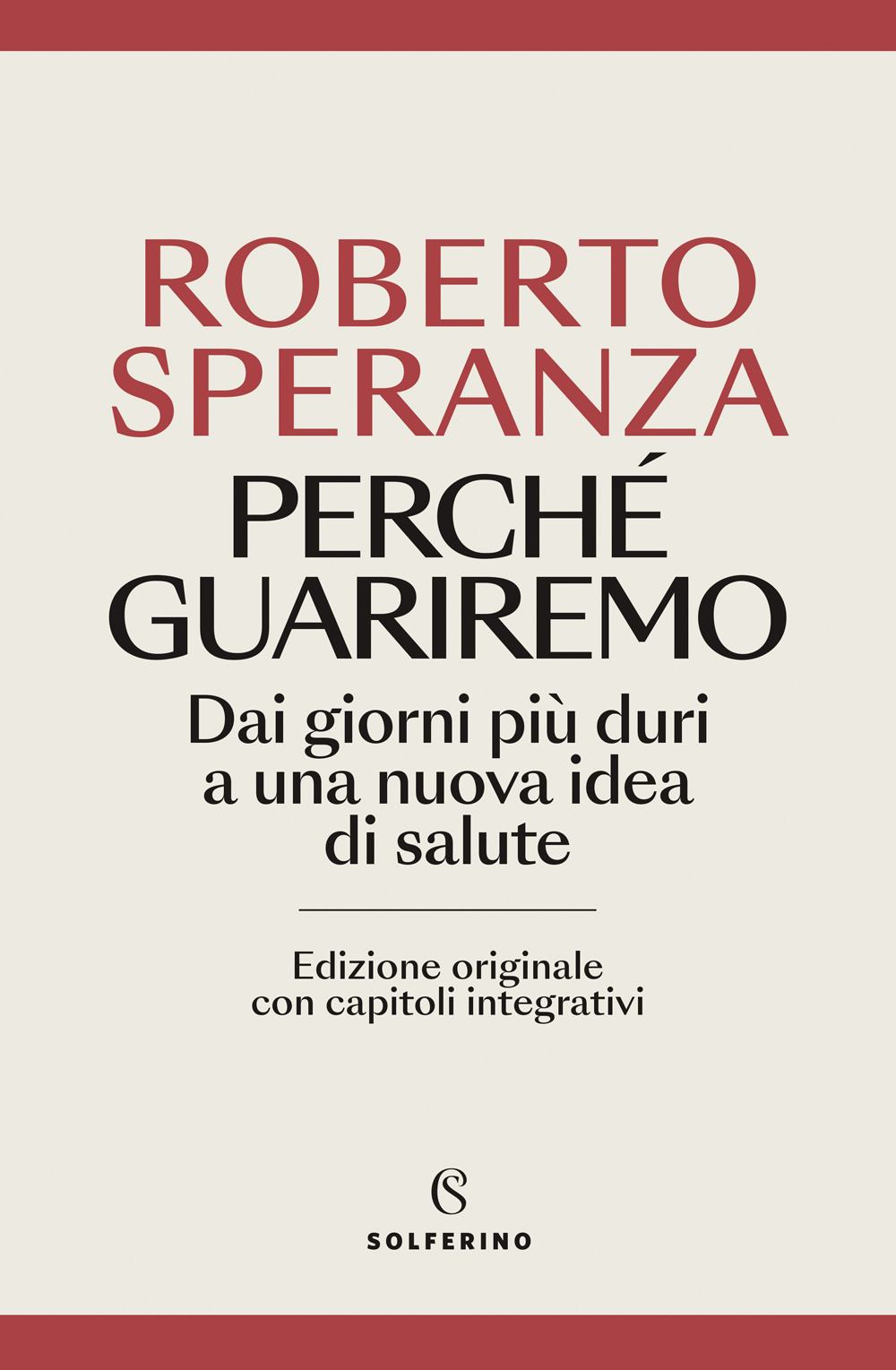 Perché guariremo. Dai giorni più duri a una nuova idea di salute