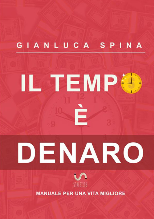 Il tempo è denaro. Manuale per una vita migliore