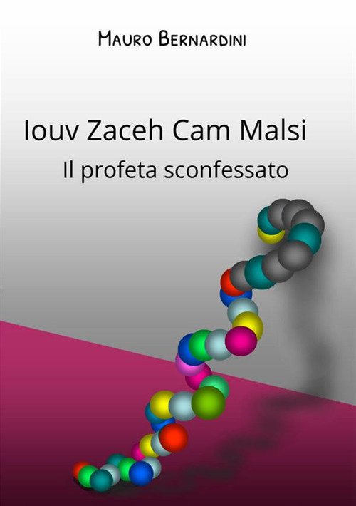 Iouv Zaceh Cam Malsi. Il profeta sconfessato