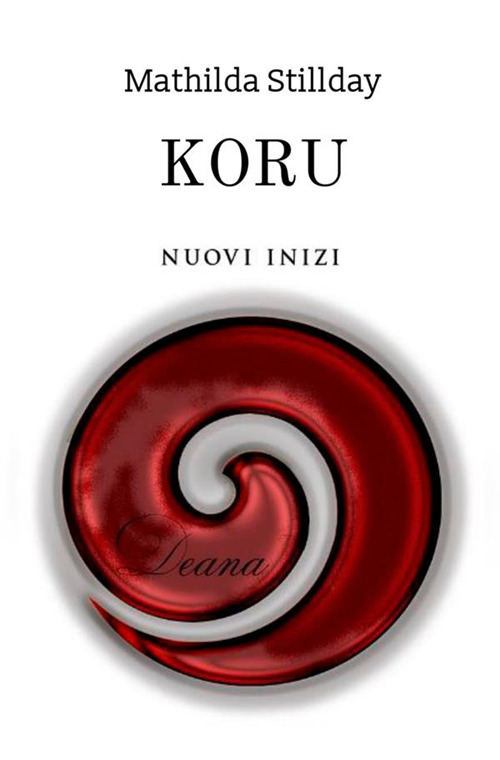Koru. Nuovi inizi