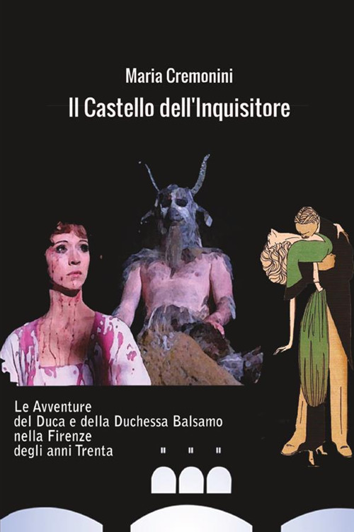 Il castello dell'inquisitore. Le avventure del duca e della duchessa Balsamo nella Firenze degli anni Trenta