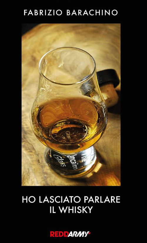 Ho lasciato parlare il whisky