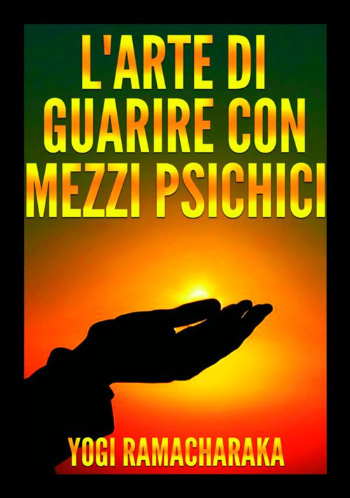 L'arte di guarire con mezzi psichici