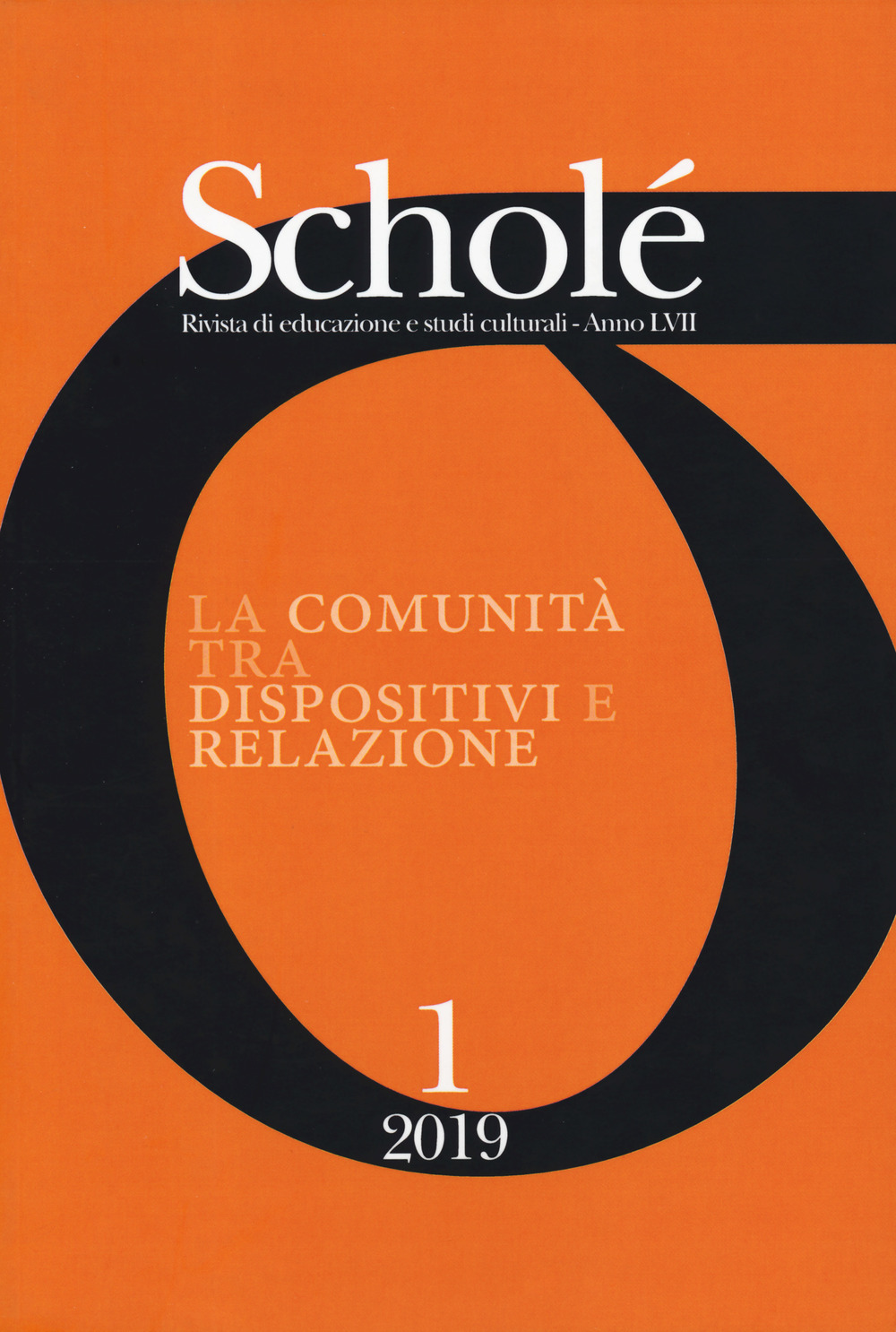 Scholé. Rivista di educazione e studi culturali. Vol. 1: La comunità tra dispositivi e relazioni
